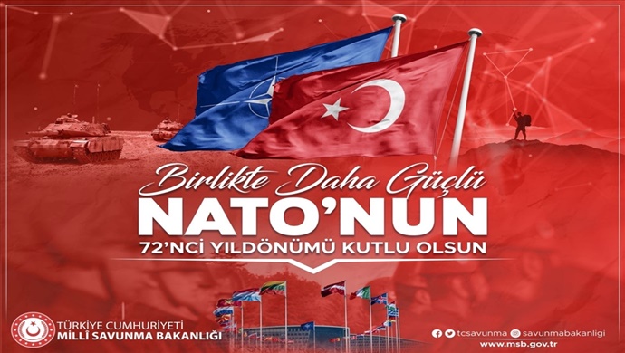 NATO’nun 72’nci Yıl Dönümü Kutlu Olsun