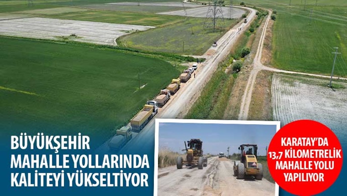 Karatay’da 13,7 Kilometrelik Mahalle Yolu Yapılıyor